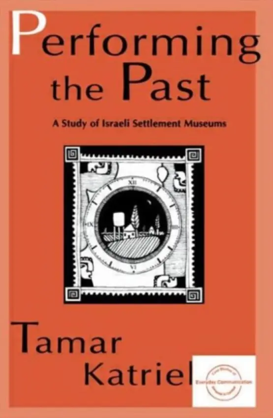 Performing the Past - Katriel, Tamar