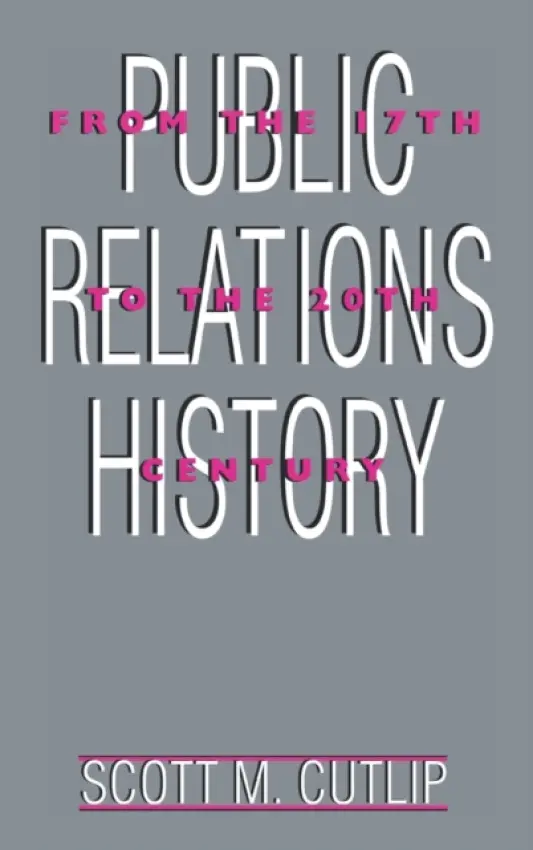 Public Relations History - Cutlip, Scott M.