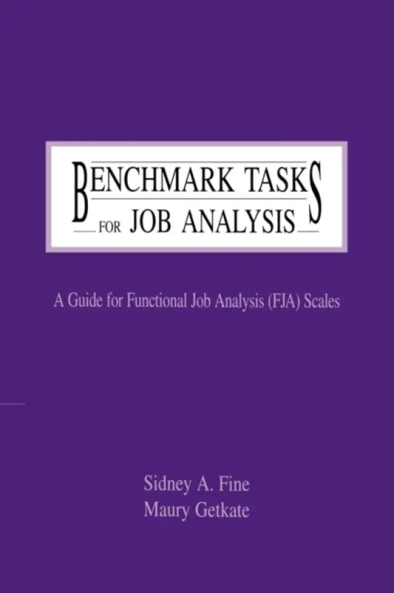 Benchmark Tasks for Job Analysis - Fine, Sidney A. a Getkate, Maury