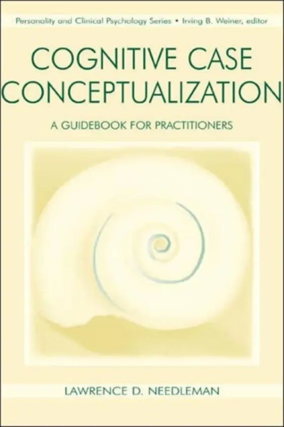 Cognitive Case Conceptualization - Needleman, Lawrence D.