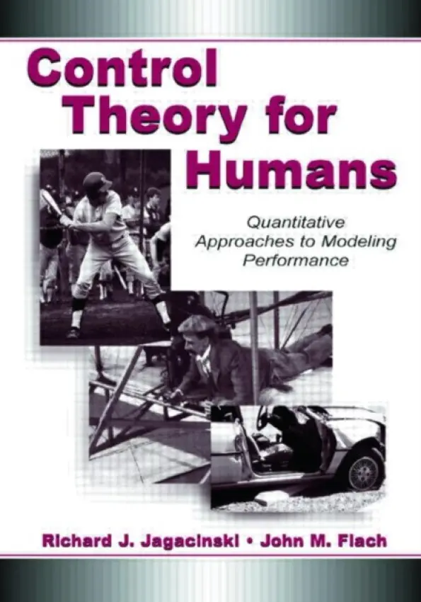 Control Theory for Humans - Jagacinski, Richard J. (Ohio State University) a Flach, John M. (Wright State University, Dayton, Ohio, USA.)