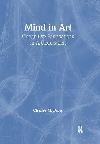 Mind in Art - Dorn, Charles M.
