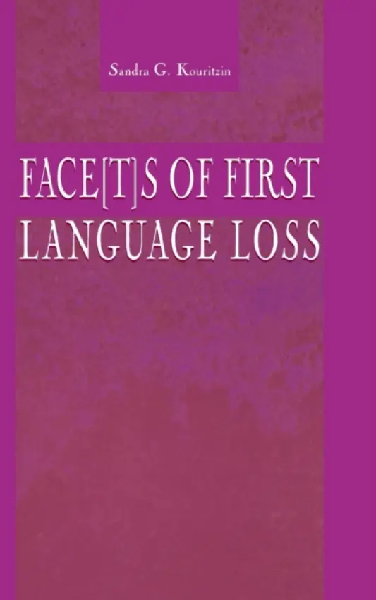Face[t]s of First Language Loss - Kouritzin, Sandra G.