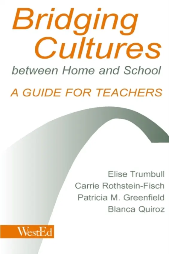 Bridging Cultures Between Home and School - Trumbull, Elise a Rothstein-Fisch, Carrie a Greenfield, Patricia M. a Quiroz, Blanca