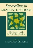 Succeeding in Graduate School - Walfish, Steven a Hess, Allen K.
