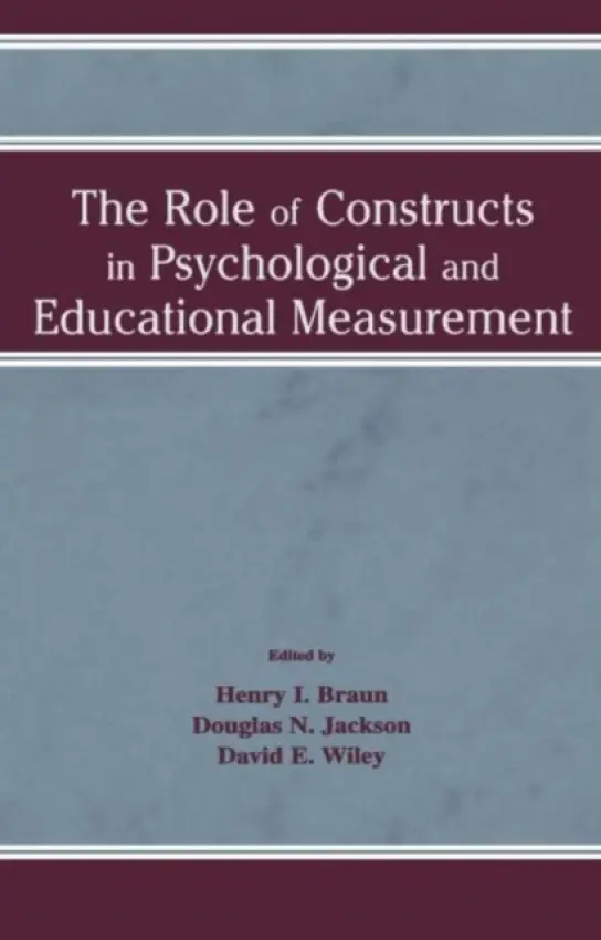 Role of Constructs in Psychological and Educational Measurement