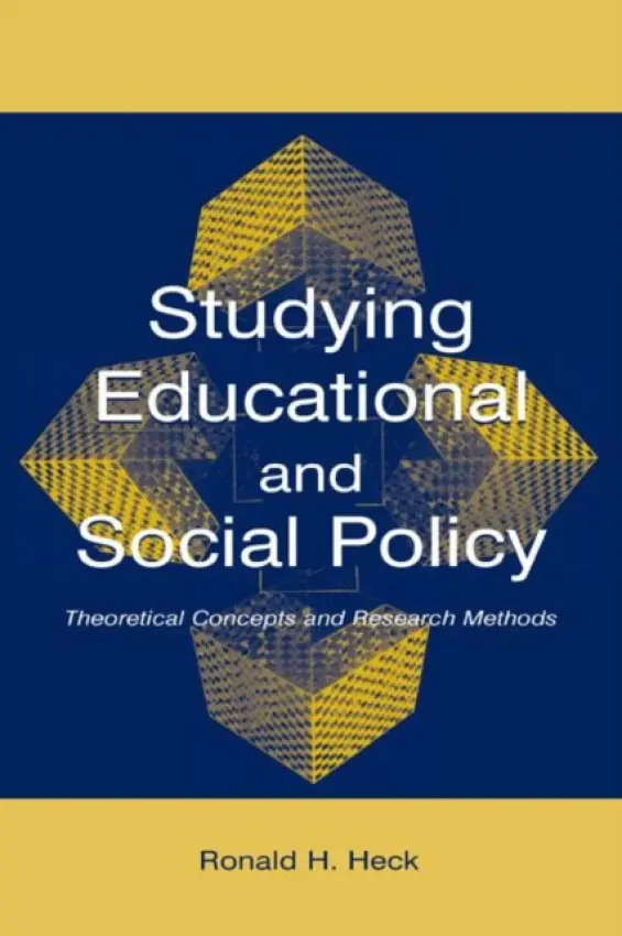 Studying Educational and Social Policy - Heck, Ronald H.