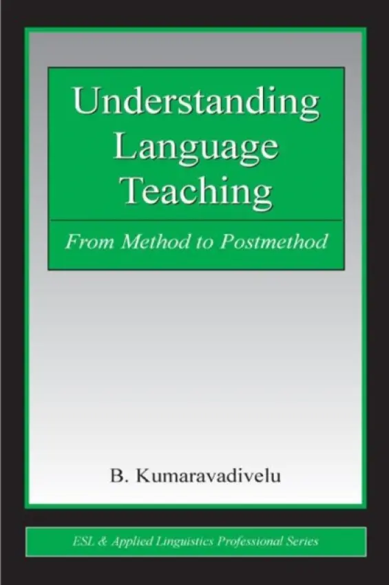 Understanding Language Teaching - Kumaravadivelu, B.