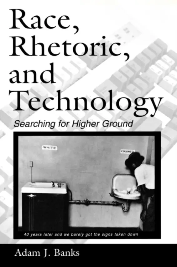 Race, Rhetoric, and Technology - Banks, Adam J.