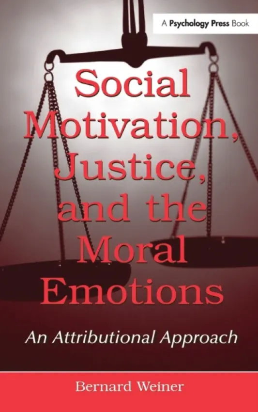 Social Motivation, Justice, and the Moral Emotions - Weiner, Bernard