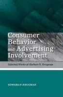 Consumer Behavior and Advertising Involvement - Krugman, Edward P. (Cahill Gordon  a  Reindel, LLP, New York, USA)