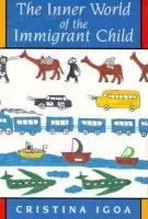 Inner World of the Immigrant Child - Igoa, Cristina