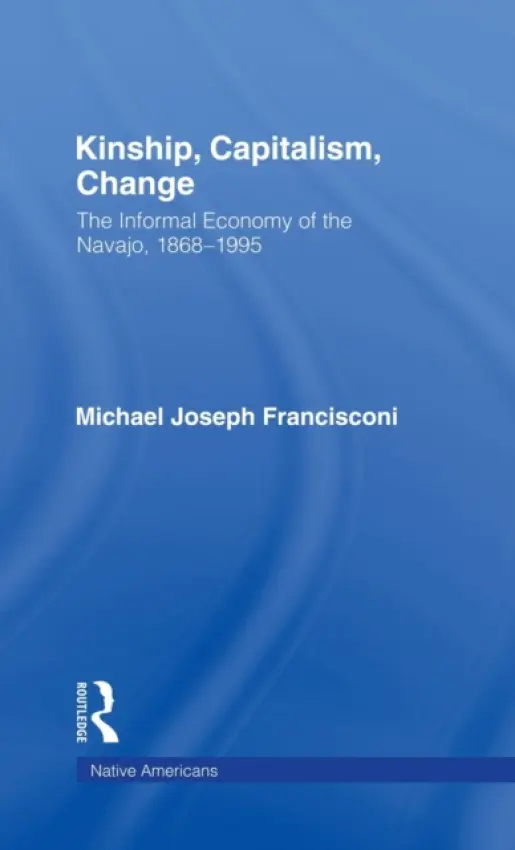 Kinship, Capitalism, Change - Francisconi, Michael J.