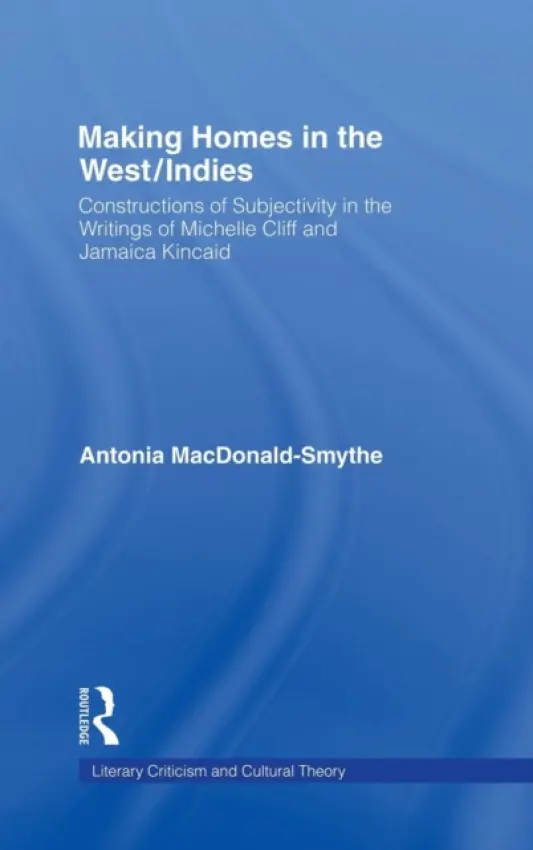 Making Homes in the West/Indies - Macdonald-Smythe, Antonia