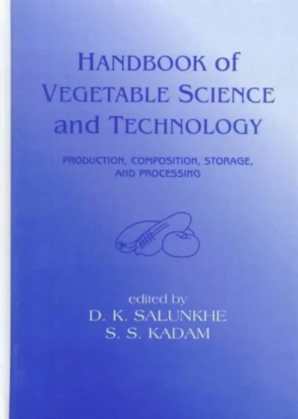 Handbook of Vegetable Science and Technology - Salunkhe, D. K. a Kadam, S. S.