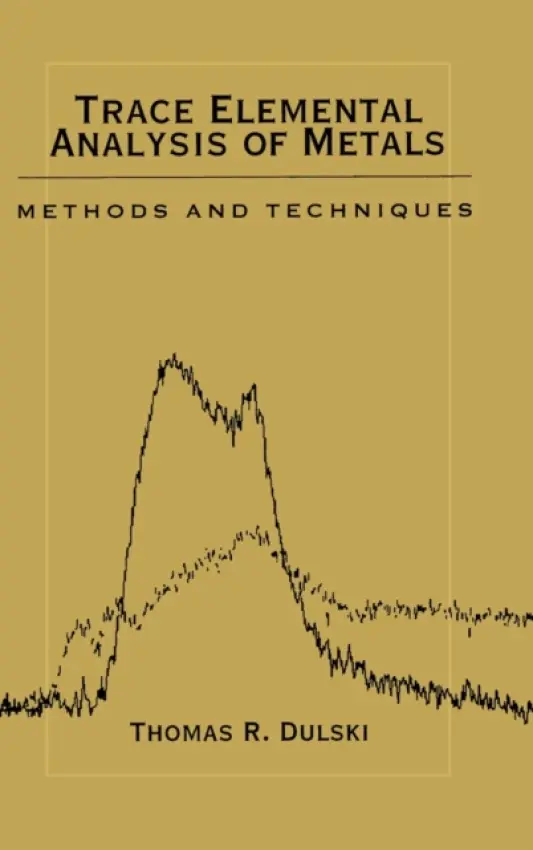 Trace Elemental Analysis of Metals - Dulski, Thomas R. (Carpenter Technology Corporation, Reading, Pennsylvania, USA)