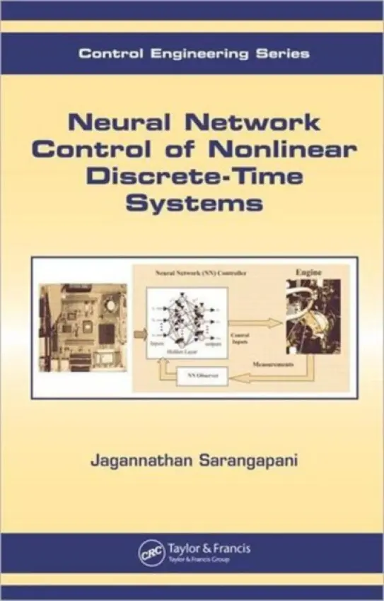 Neural Network Control of Nonlinear Discrete-Time Systems - Sarangapani, Jagannathan (Missouri University of Science and Technology, Rolla, USA)