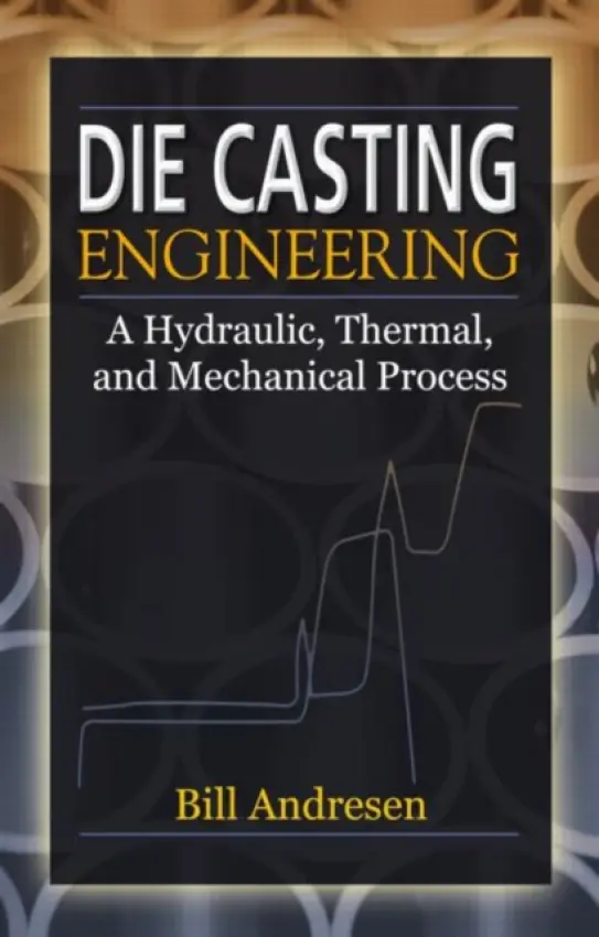 Die Cast Engineering - Andresen, William