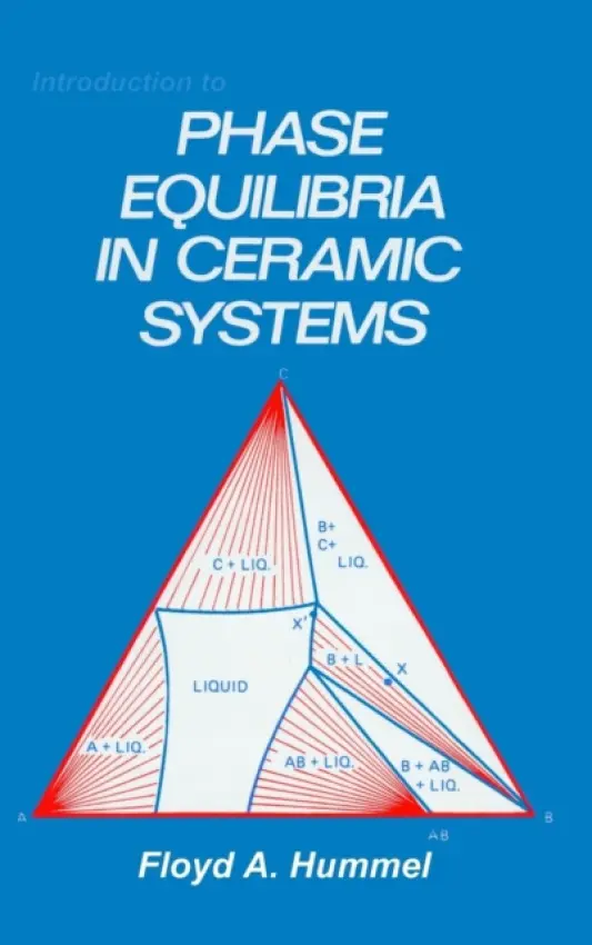 Introduction to Phase Equilibria in Ceramic Systems - Hummel