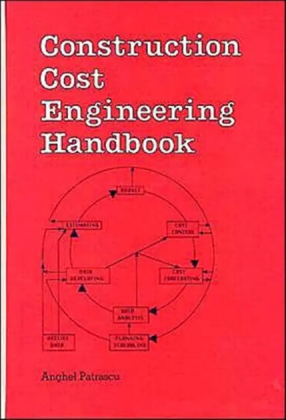 Construction Cost Engineering Handbook - Patrascu, Anghel