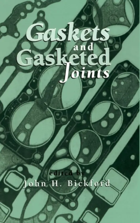 Gaskets and Gasketed Joints - Bickford, John