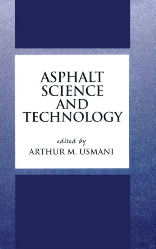 Asphalt Science and Technology - Usmani, Arthur