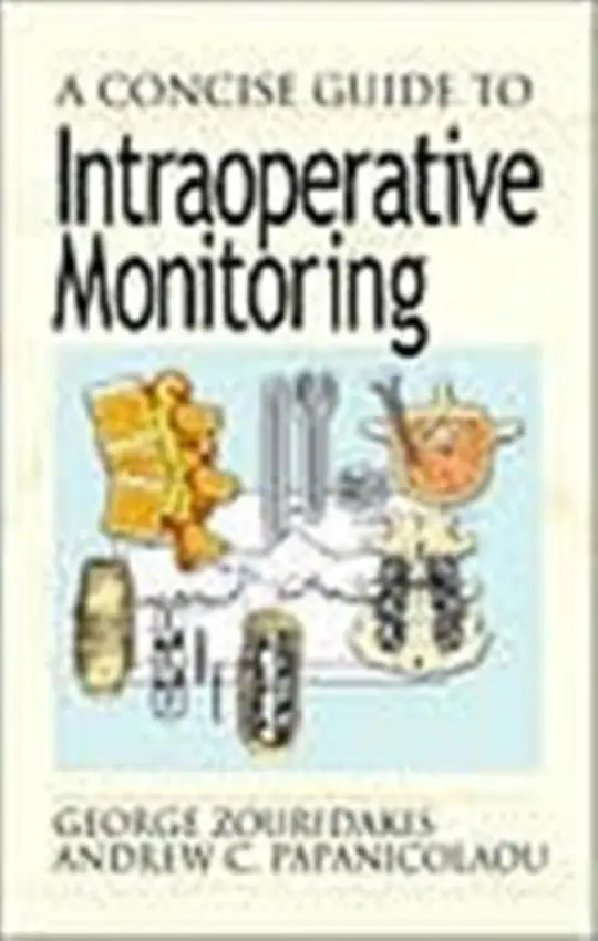 Concise Guide to Intraoperative Monitoring - Zouridakis, George (University of Houston, TX, USA) a Papanicolaou, Andrew C. (University of Texas, Houston, TX, USA)