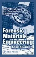 Forensic Materials Engineering - Lewis, Peter Rhys a Reynolds, Ken a Colin Gagg