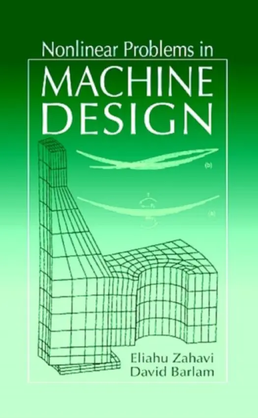 Nonlinear Problems in Machine Design - Zahavi, Eliahu a Barlam, David M.