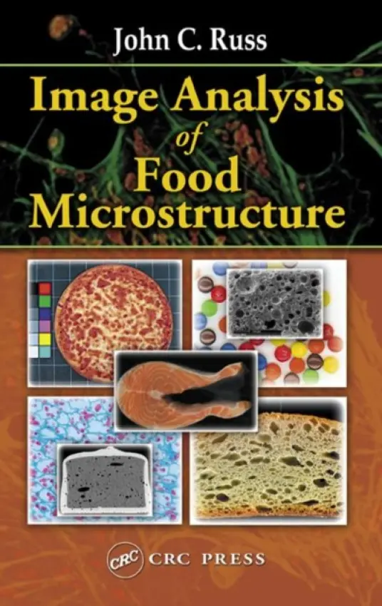 Image Analysis of Food Microstructure - Russ, John C.