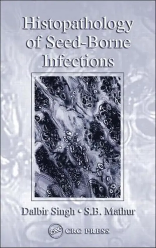 Histopathology of Seed-Borne Infections - Singh, Dalbir a Mathur, S. B.