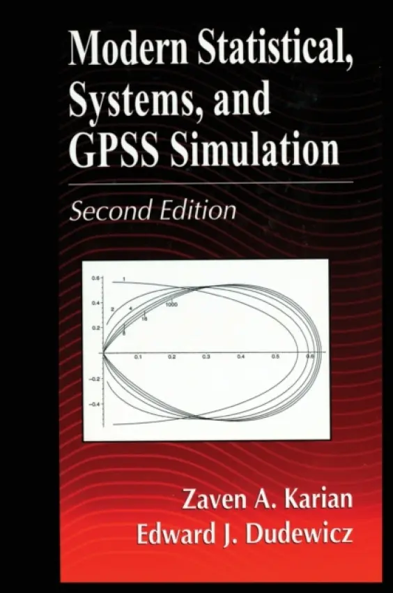 Modern Statistical, Systems, and GPSS Simulation, Second Edition - Karian, Zaven A. (Denison University, Granville, Ohio, USA) a Dudewicz, Edward J. (Syracuse University, New York, USA)
