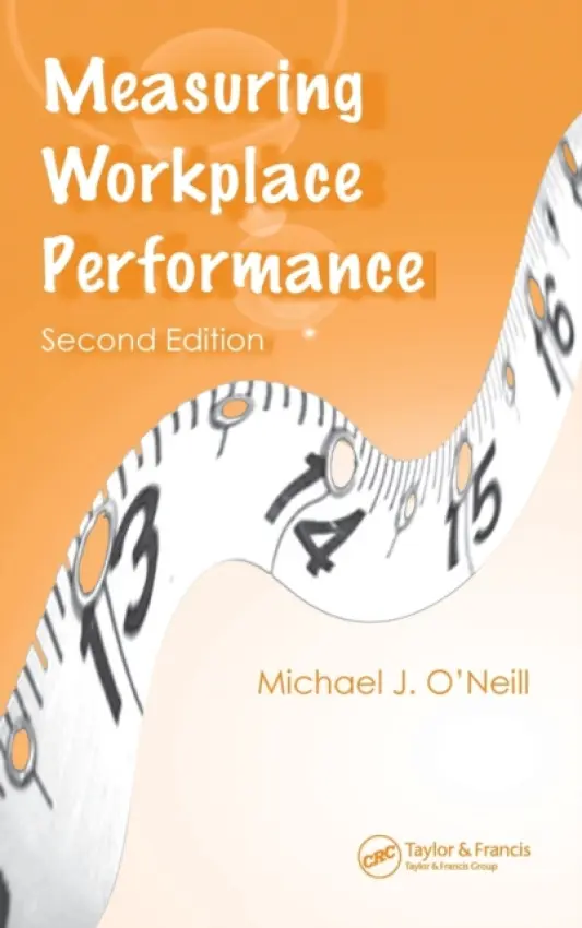 Measuring Workplace Performance - O'Neill, Michael J.