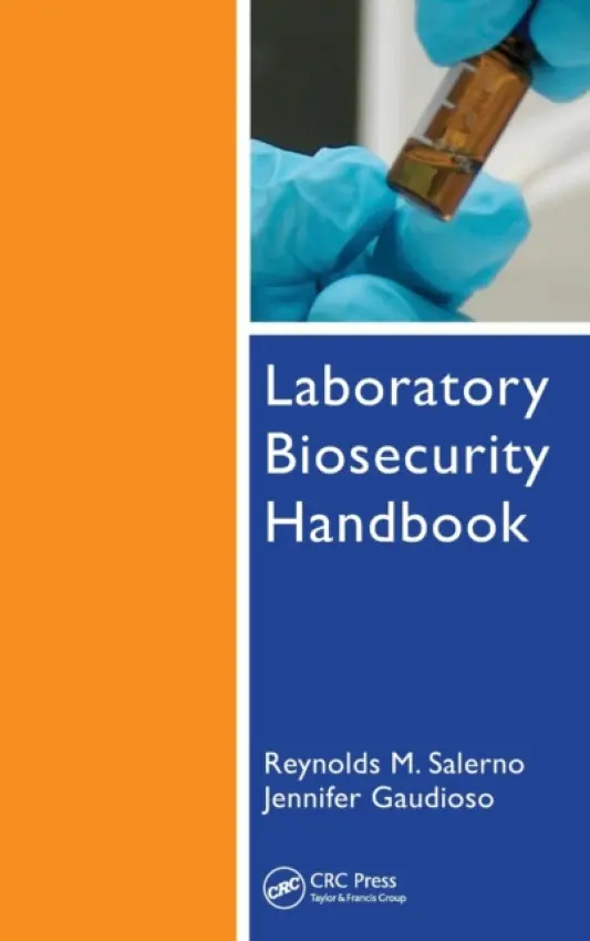 Laboratory Biosecurity Handbook - Salerno, Reynolds M. a Gaudioso, Jennifer a Brodsky, Benjamin H.