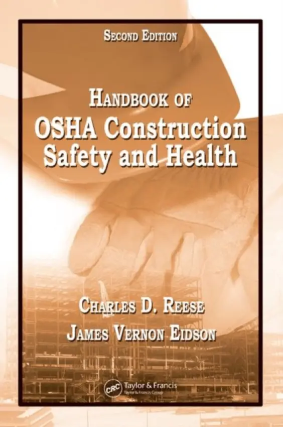 Handbook of OSHA Construction Safety and Health - Reese, Charles D. (University of Connecticut, Storrs, USA) a Eidson, James Vernon (Ashford, Connecticut, USA)