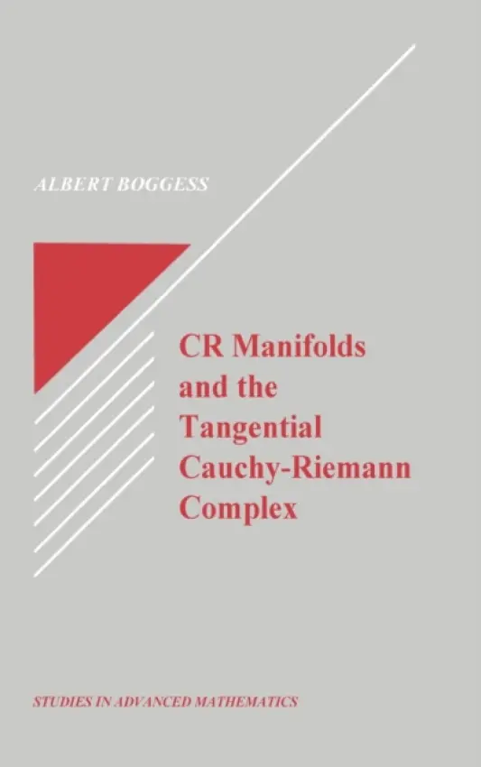CR Manifolds and the Tangential Cauchy Riemann Complex - Boggess, Al
