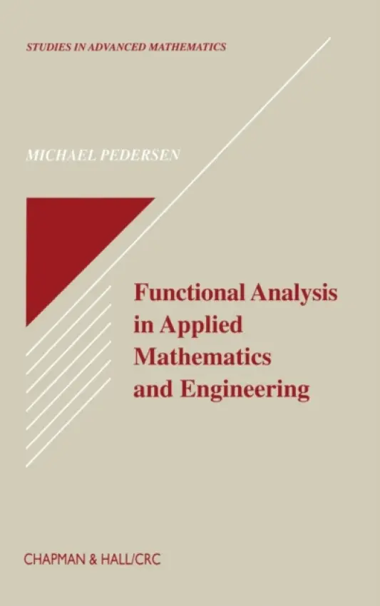 Functional Analysis in Applied Mathematics and Engineering - Pedersen, Michael