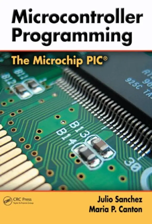 Microcontroller Programming - Sanchez, Julio (Minnesota State University, Mankato, USA) a Canton, Maria P. (South Central College, North Mankato, Minnesota, USA)