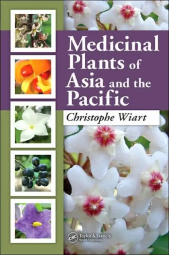 Medicinal Plants of Asia and the Pacific - Wiart, Christophe