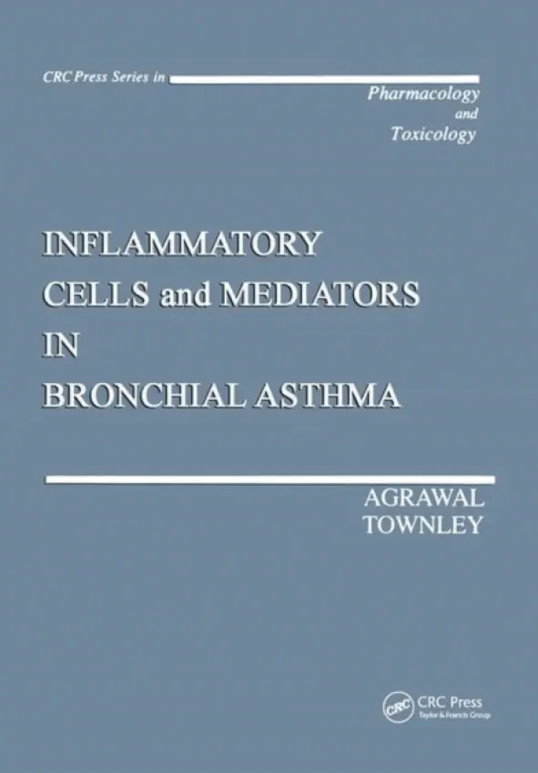 Inflammatory Cells and Mediators in Bronchial Asthma - Agrawal, Devendra K. a Townley, Robert G.