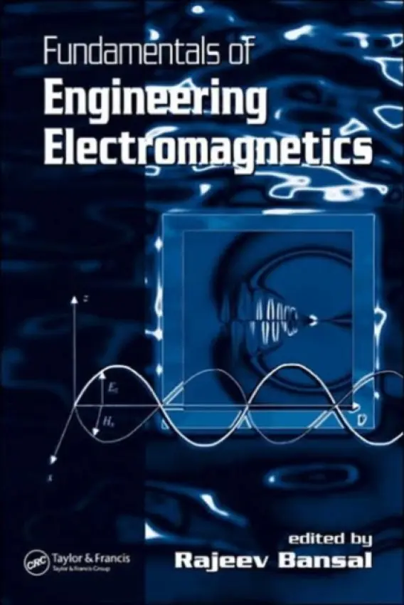 Fundamentals of Engineering Electromagnetics - Bansal, Rajeev (University of Connecticut, Storrs, USA)