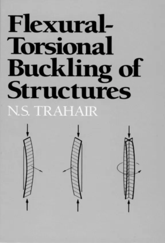 Flexural-Torsional Buckling of Structures - Trahair, N. S. (University of Sydney)