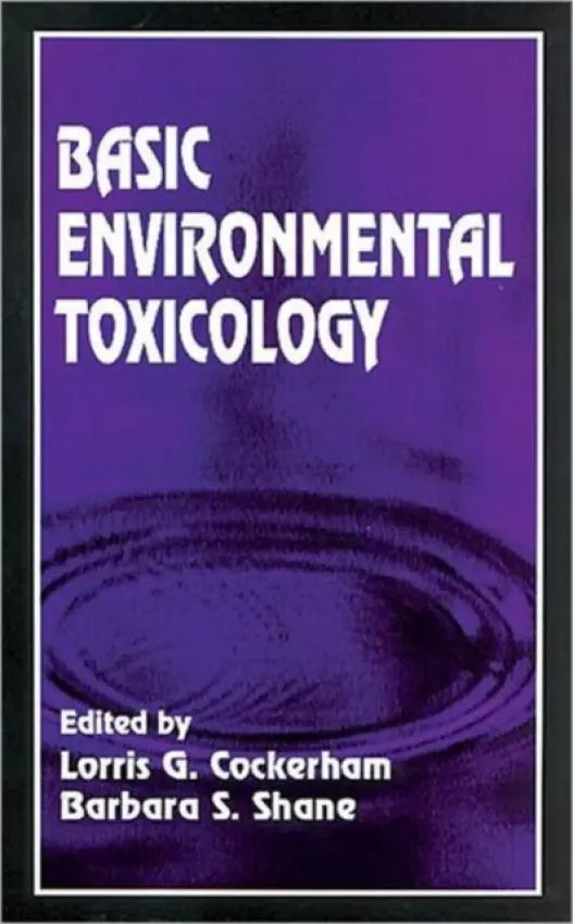 Basic Environmental Toxicology - Cockerham, Lorris G. a Shane, Barbara S.