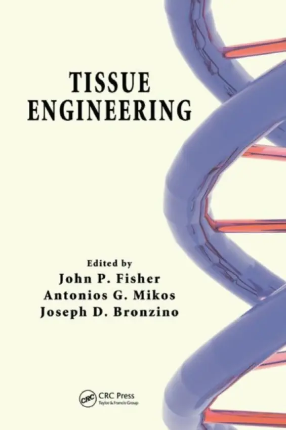 Tissue Engineering - Fisher, John P. a Mikos, Antonios G. a Bronzino, Joseph D.