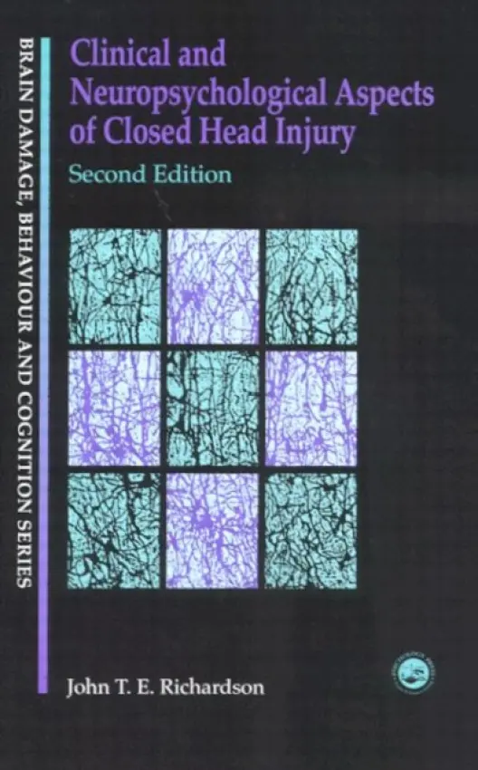 Clinical and Neuropsychological Aspects of Closed Head Injury - Richardson, J