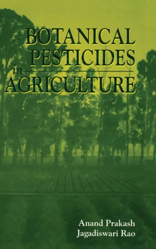 Botanical Pesticides in Agriculture - Prakash, Anand (Central Rice Research Inst., Cuttack , India) a Rao, Jagadiswari (Central Rice Research Inst., Cuttack India)
