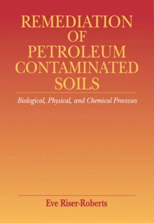 Remediation of Petroleum Contaminated Soils - Riser-Roberts, Eve