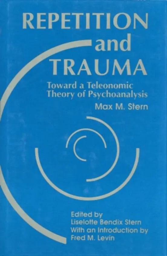 Repetition and Trauma - Stern, Max M. a Stern, Liselotte Bendix
