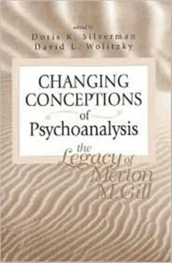 Changing Conceptions of Psychoanalysis