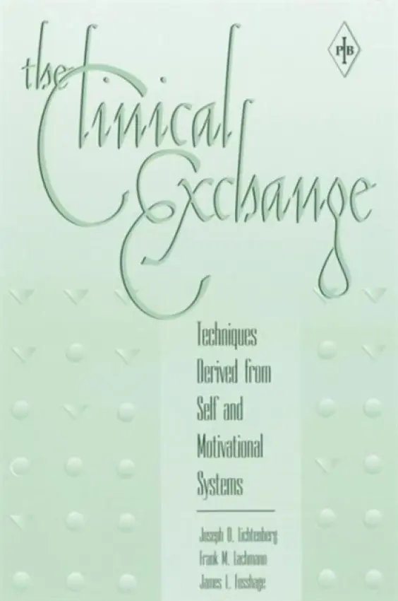 Clinical Exchange - Lichtenberg, Joseph D. (Private practice, Bethesda, Maryland, USA) a Lachmann, Frank M. (New York University, USA) a Fosshage, James L.